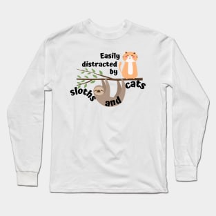 Easily distracted by sloths and cats Long Sleeve T-Shirt